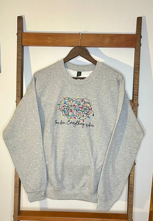 "I'm Fine. Everything is Fine." Embroidered Sweatshirt