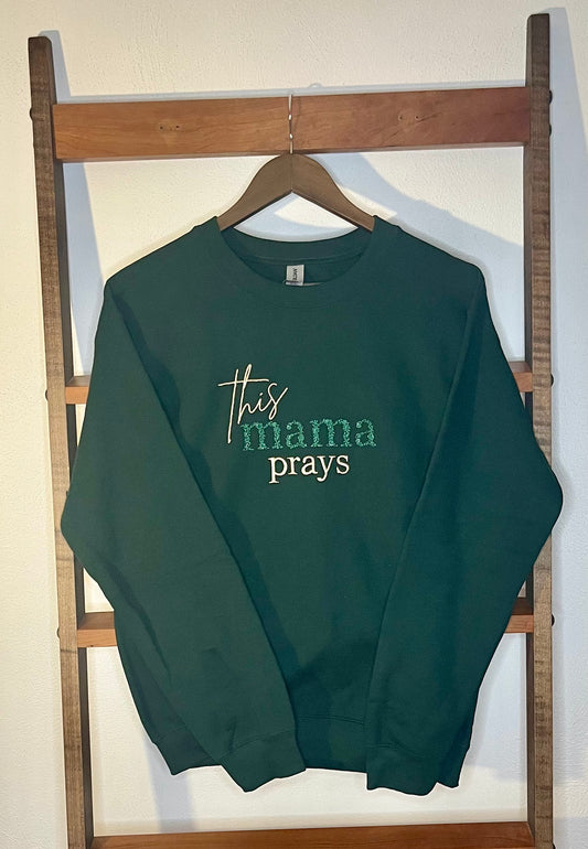 "This Mama Prays" Embroidered Sweatshirt